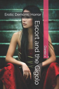 Escort and the Gigolo: Erotic Demonic Horror Dante x Author