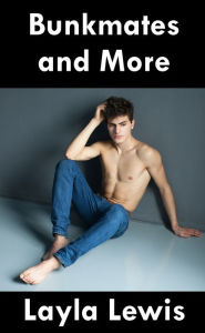 Bunkmates and More (a bundle of gay erotica) Layla Lewis Author