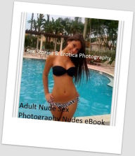 Sex Stories & Erotica Photography: She-Male Seduction Giant Adult Nude Sex Photography Nudes eBook ( Erotic Photography, Erotic Stories, Nude Photos,