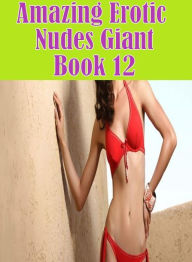 Erotic Sex Book: Interracial Lesbian Prison Amazing Erotic Nudes Giant Book 12 ( sex, porn, fetish, bondage, oral, anal, ebony, hentai, domination, er