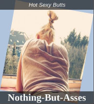 Erotica: Ass & Amazing Butt Fetish Erotic Photography XXX-Book33 (52)( Erotic Photography, Erotic Stories, Nude Photos, Naked , Adult Nudes, Breast, D