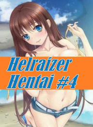 Sex: Amateurs Amazing Ass Helraizer Hentai #4 ( sex, porn, fetish, bondage, oral, anal, ebony, hentai, domination, erotic photography, erotic sex stor