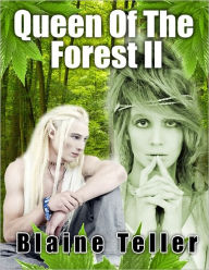 Fantasy Erotica: Queen of the Forest II Blaine Teller Author