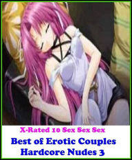 Erotica:X-Rated 10 Sex Sex Sex Erotic Couples Hardcore Nudes 3 ( Erotic Photography, Erotic Stories, Nude Photos, Naked , Adult Nudes, Breast, Dominat