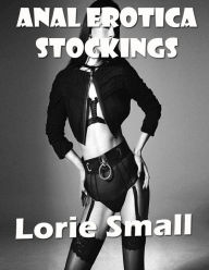 Anal Erotica Stockings Lorie Small Author