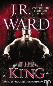 The King (Black Dagger Brotherhood Series #12) J. R. Ward Author