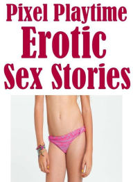 Erotica Book: Sex Interracial Truth Or Dare Pixel Playtime : Erotic Sex Stories ( sex, porn, fetish, bondage, oral, anal, ebony, hentai, domination, e
