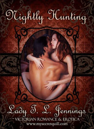 Nightly Hunting ~ Victorian Romance and Erotica Lady T.L. Jennings Author