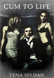 Women's Erotica: Cum To Life Tena Seldan Author