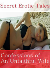 fetish : Oral Fixation Oral And Anal Nudes Secret Erotic Tales Confessions of An Unfaithful Wife ( sex, porn, fetish, bondage, oral, anal, ebony, hent