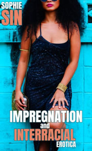 Impregnation And Interracial Erotica Sophie Sin Author