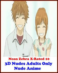 Erotica: Neon Zebra X-Rated 10! 3D Nudes Adults Only Nude Anime ( Erotic Photography, Erotic Stories, Nude Photos, Naked , Adult Nudes, Breast, Domina