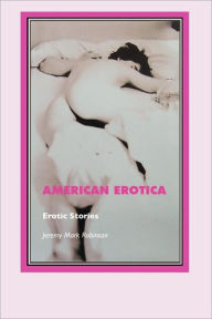 American Erotica: Erotic Stories Jeremy Mark Robinson Author