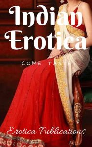 Indian Erotica: Come, Taste Nancy Harrington Author