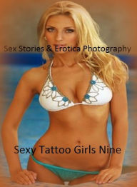 Sex Stories & Erotica Photography: Sexy Tattoo Girls Nine ( Erotic Photography, Erotic Stories, Nude Photos, Naked , Adult Nudes, Breast, Domination,