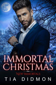 Immortal Christmas: (New Immortals #5): Steamy Paranormal Fated Mates Romance Series Tia Didmon Author