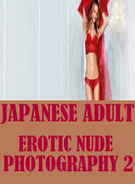 Adult Photography Book: Lesbians American Ass JAPANESE ADULT EROTIC NUDE PHOTOGRAPHY 2 ( sex, porn, fetish, bondage, oral, anal, ebony, hentai, domina
