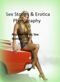 Sex Stories & Erotica Photography: Kiss me : Erotic Sex Stories ( Erotic Photography, Erotic Stories, Nude Photos, Naked , Adult Nudes, Breast, Domina