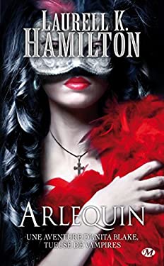 Anita Blake, T15 : Arlequin (Anita Blake (15)) (French Edition) by Laurell-K Hamilton