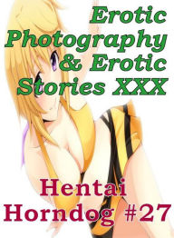Erotica Hantai: Erotic Photography & Erotic Stories XXX Hentai Horndog #27 ( Erotic Photography, Erotic Stories, Nude Photos, Naked, Adult Nudes, Domi