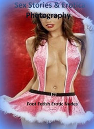 Sex Stories & Erotica Photography: Foot Fetish Erotic Nudes ( Erotic Photography, Erotic Stories, Nude Photos, Naked , Adult Nudes, Breast, Domination