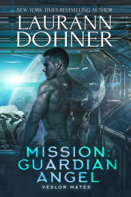 Mission: Guardian Angel Laurann Dohner Author