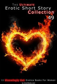 The Ultimate Erotic Short Story Collection 49: 11 Erotica Books AmorBooks.com Author