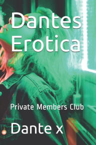 Dantes Erotica: Private Members Club Dante x Author