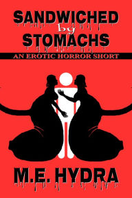 Sandwiched by Stomachs M.E. Hydra Author