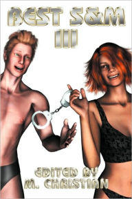 Best S/M Erotica Vol 3 M. Christian Editor