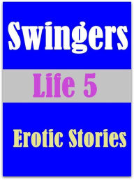 Teen: Hardcore Best Friends Lesbian Swingers Life 5 Erotic Stories (Dominant Females Adult Sex Edition)( sex, porn, fetish, bondage, oral, anal, ebony