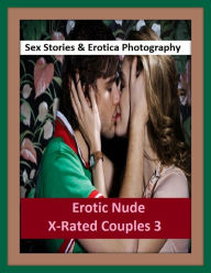 Sex Stories & Erotica Photography: Erotic Nude X-Rated Couples 3 ( Erotic Photography, Erotic Stories, Nude Photos, Naked , Adult Nudes, Breast, Domin