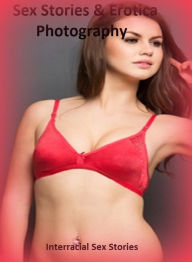 Sex Stories & Erotica Photography: Interracial Sex Stories ( Erotic Photography, Erotic Stories, Nude Photos, Naked , Adult Nudes, Breast, Domination,