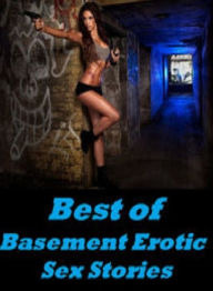 Erotica: Black Male XXX Housewife Best of Basement Erotic Sex Stories ( sex, porn, fetish, bondage, oral, anal, ebony, hentai, domination, erotic phot