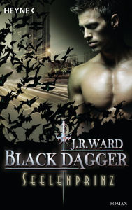 Seelenprinz: Black Dagger (Lover At Last) (Part 1) J. R. Ward Author