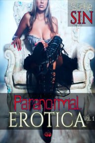 Paranormal Erotica Vol. 1 Sophie Sin Author