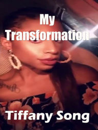 Transgender Erotica: My Transformation with My Wife Volume 1 Tiffany Song Author