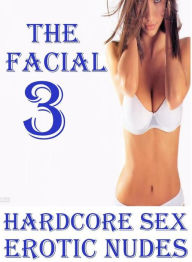 shemale: Interracial Best Sex Interracial Sex Adult The Facial 3 ( Hardcore Sex Erotic Nudes) ( sex, porn, fetish, bondage, oral, anal, ebony, hentai,