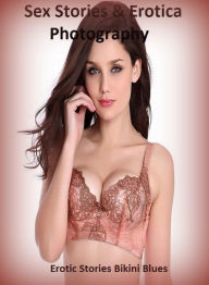Sex Stories & Erotica Photography: Erotic Stories Bikini Blues ( Erotic Photography, Erotic Stories, Nude Photos, Naked , Adult Nudes, Breast, Dominat
