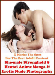 Erotica: She-male Stronghold 8 Hentai Anime Manga & Erotic Nude Photography ( Erotic Photography, Erotic Stories, Nude Photos, Naked , Adult Nudes, Br