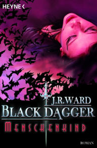 Menschenkind: Black Dagger (Lover Revealed) (Part 1) J. R. Ward Author