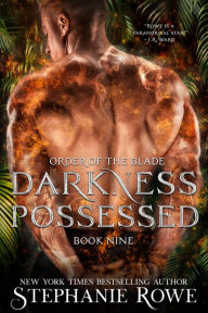 Darkness Possessed (Order of the Blade) Stephanie Rowe Author