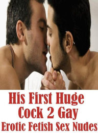 Adult Sex Book: Oral lovers & Other Interracial Slut Gay His First Huge Cock 2 Gay Erotic Fetish Sex Nudes ( sex, porn, fetish, bondage, oral, anal, e