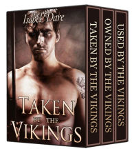 Taken by the Vikings Trilogy (3 Book Gay Erotica Box Set) Isabel Dare Author