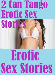 Nudes: Euphoria Erotica And Extreme Erotic XXX 2 Can Tango Erotic Sex Stories ( sex, porn, fetish, bondage, oral, anal, ebony, hentai, domination, ero