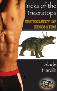 Tricks Of The Triceratops Slade Hardin Author