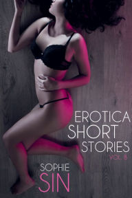 Erotica Short Stories Vol. 8 Sophie Sin Author
