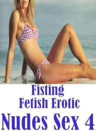Adult Sex Book: Wife's Birthday Weekend Oral Temptation Fisting Fetish Erotic Nudes Sex 4 ( sex, porn, fetish, bondage, oral, anal, ebony, hentai, dom