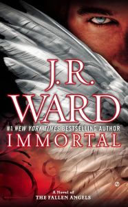 Immortal (Fallen Angels Series #6) J. R. Ward Author
