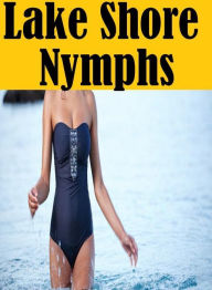 Erotic Romance Book: Gay Prison Nudes XXX Prison Lake Shore Nymphs ( sex, porn, fetish, bondage, oral, anal, ebony, hentai, domination, erotic photogr